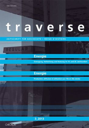 Energie / Énergie / Traverse Nr.3/2013 Energie / Énergie / Traverse Nr.3/2013
