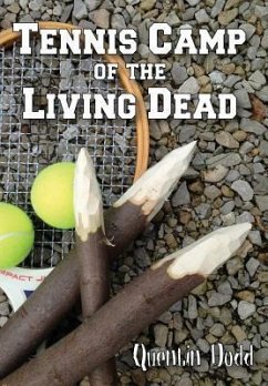 Tennis Camp of the Living Dead - Dodd, Quentin