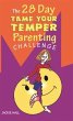 28 Day Tame Your Temper Parenting... - Bild 1
