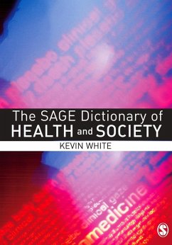 The SAGE Dictionary of Health and Society (eBook, PDF) - White, Kevin