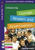 Enhancing Courage, Respect and Assertiveness for 9 to 12 Year Olds (eBook, PDF)