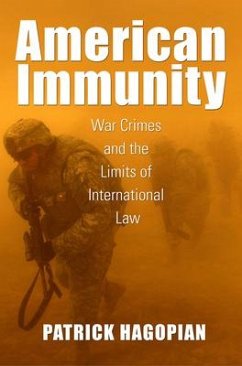 American Immunity: War Crimes and the Limits of International Law - Hagopian, Patrick
