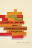 Multilevel Governance and Emergency Management in Canadian Municipalities: Volume 6