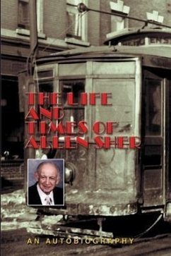 The Life and Times of Allen Sher - Sher, Allen Arthur