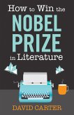 How to Win the Nobel Prize in Literature (eBook, ePUB)