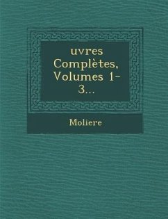 Ouevres Completes, Volumes 1-3 - Moliere, Jean-Baptiste