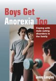 Boys Get Anorexia Too (eBook, PDF) Boys Get Anorexia Too (eBook, PDF)