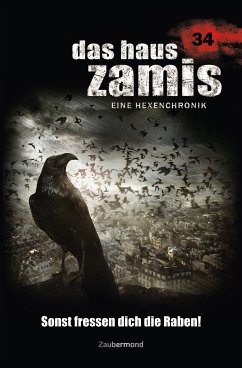 Sonst fressen dich die Raben! / Das Haus Zamis Bd.34 (eBook, ePUB) - Wilhelm, Susanne; Corvo, Catalina