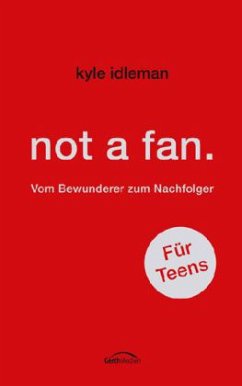 not a fan. Für Teens - Idleman, Kyle