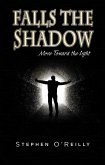 Falls the Shadow~Move Toward the Light (eBook, ePUB)