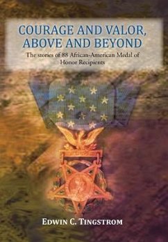 Courage and Valor, Above and Beyond - Tingstrom, Edwin C.