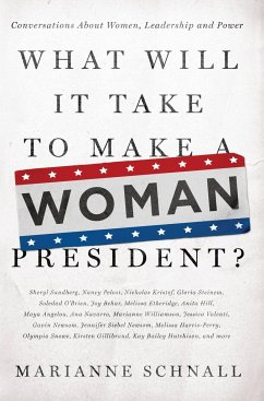 What Will It Take to Make a Woman President? - Schnall, Marianne