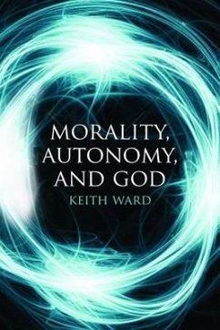Morality, Autonomy, and God - Ward, Keith