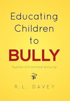 Educating Children to Bully - Davey, R. L.