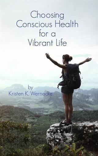 Choosing Conscious Health for a Vibrant Life (eBook, ePUB)