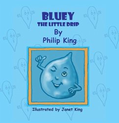 Bluey, the Little Drip (eBook, ePUB) - Philip John King