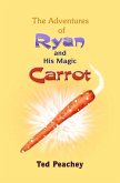 Adventures of Ryan and His Magic Carrot (eBook, ePUB)