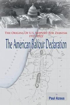 The American Balfour Declaration: The Origins of U.S. Support for Zionism 1917-1922 - Azous, Paul
