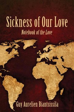 Sickness Of Our Love (eBook, PDF) - Guy Biantsissila Aurelien