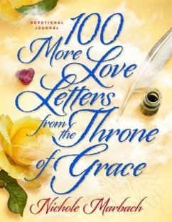 100 More Love Letters from the Throne of Grace (eBook, ePUB) - Marbach, Nichole