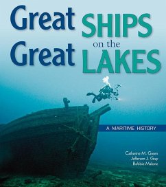 Great Ships on the Great Lakes: A Maritime History - Green, Cathy; Gray, Jefferson J.; Malone, Bobbie