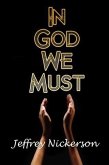In God We Must (eBook, ePUB)