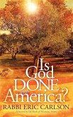 Is God Done with America? (eBook, ePUB)