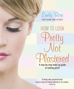 Cover How To Look Pretty Not Plastered (eBook, ePUB)