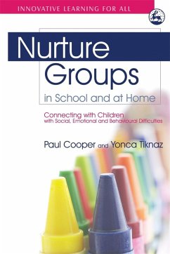 Nurture Groups in School and at Home (eBook, ePUB) - Cooper, Paul; Tiknaz, Yonca