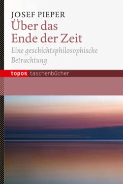 Über das Ende der Zeit - Pieper, Josef