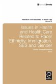 Issues in Health and Health Care Related to Race/Ethnicity, Immigration, SES and Gender (eBook, ePUB)