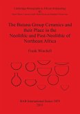 The Butana Group Ceramics and their Place in the Neolithic and Post-Neolithic of Northeast Africa