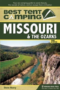 Best Tent Camping: Missouri & the Ozarks - Henry, Steve