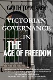 Victorian Governance in the Age of Freedom (eBook, PDF)