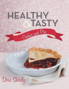 Healthy and Tasty Cookies and Pies