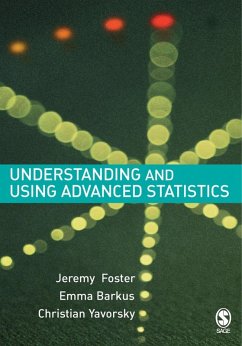 Understanding and Using Advanced Statistics (eBook, PDF) - Foster, Jeremy J; Barkus, Emma; Yavorsky, Christian