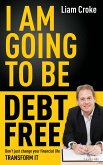 I Am Going To Be Debt Free (eBook, ePUB)