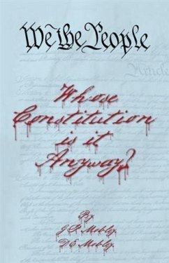 We the People: Whose Constitution is it Anyway? (eBook, ePUB) - Mobley, G. R.