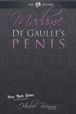 Madame de Gaulle's Penis (eBook, ePUB) - Brennan, Herbie