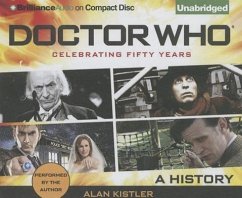 Doctor Who: Celebrating 50 Years: A History - Kistler, Alan