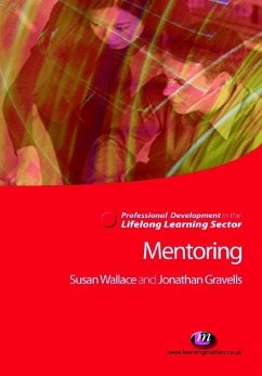 Mentoring in the Lifelong Learning Sector (eBook, PDF) - Gravells, Jonathan; Wallace, Susan