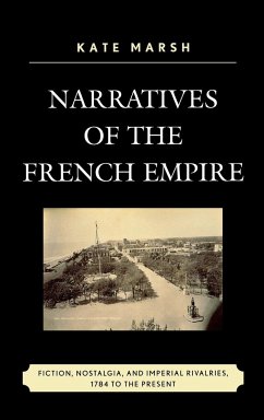 Narratives of the French Empire - Marsh, Kate