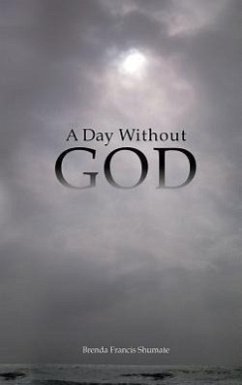 A Day Without God - Shumate, Brenda Francis