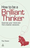 How to be a Brilliant Thinker (eBook, ePUB)