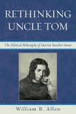 Rethinking Uncle Tom (eBook, ePUB) Rethinking Uncle Tom (eBook, ePUB)