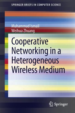 Cooperative Networking in a Heterogeneous Wireless Medium (eBook, PDF) - Ismail, Muhammad; Zhuang, Weihua