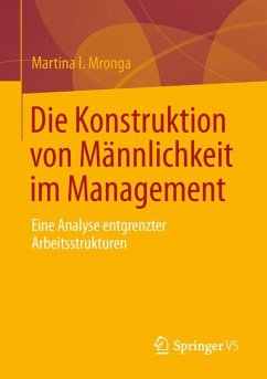 Die Konstruktion von Männlichkeit im Management (eBook, PDF) - Mronga, Martina I.