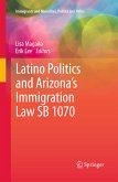 Latino Politics and Arizona&quote;s Immigration Law SB 1070 (eBook, PDF)