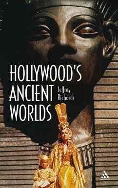 Hollywood's Ancient Worlds (eBook, PDF) - Richards, Jeffrey