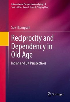 Reciprocity and Dependency in Old Age (eBook, PDF) - Thompson, Sue